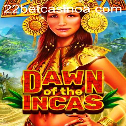 Discover the Excitement of DawnoftheIncas at 22bet Casino